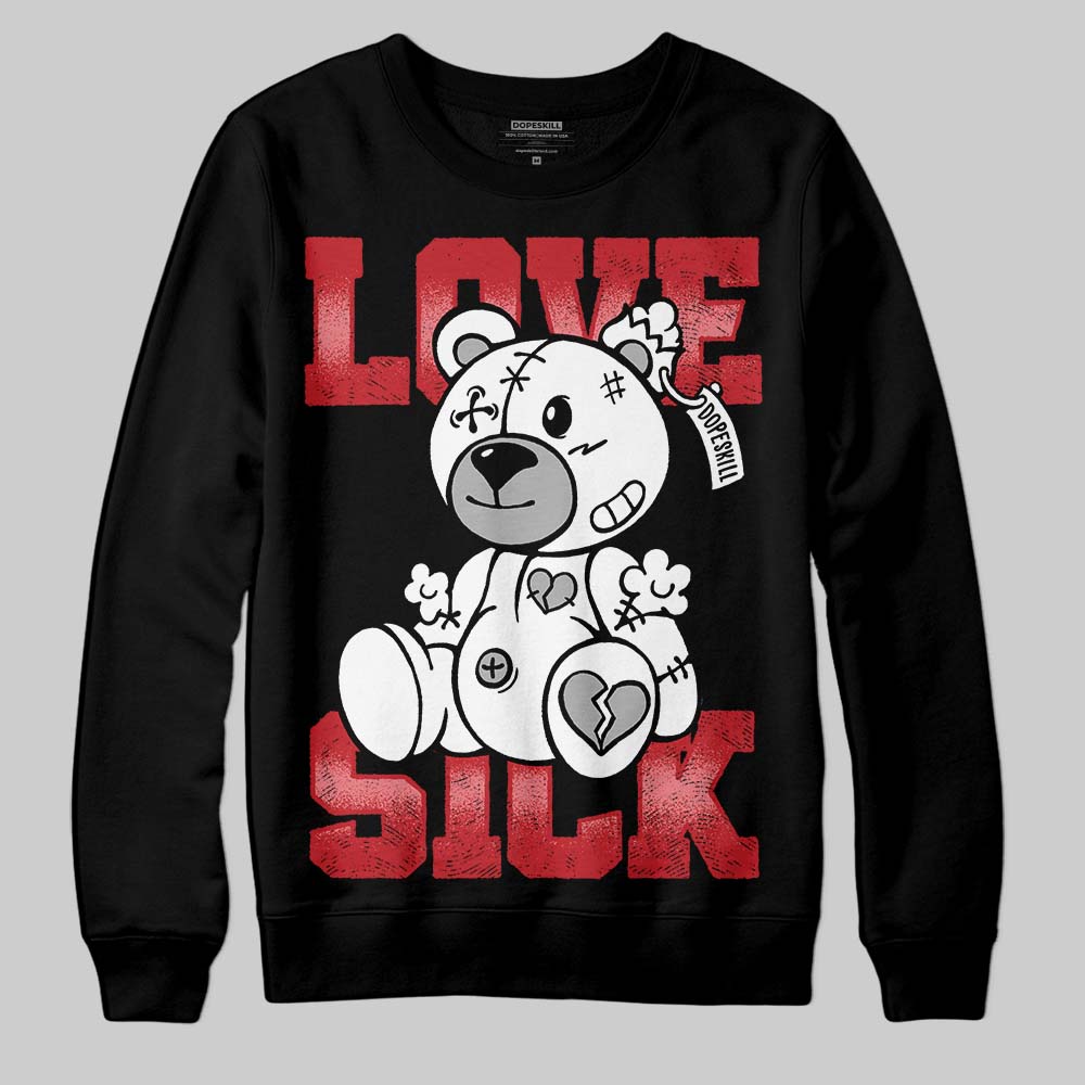 Bred 11s DopeSkill Sweatshirt Love Sick Graphic