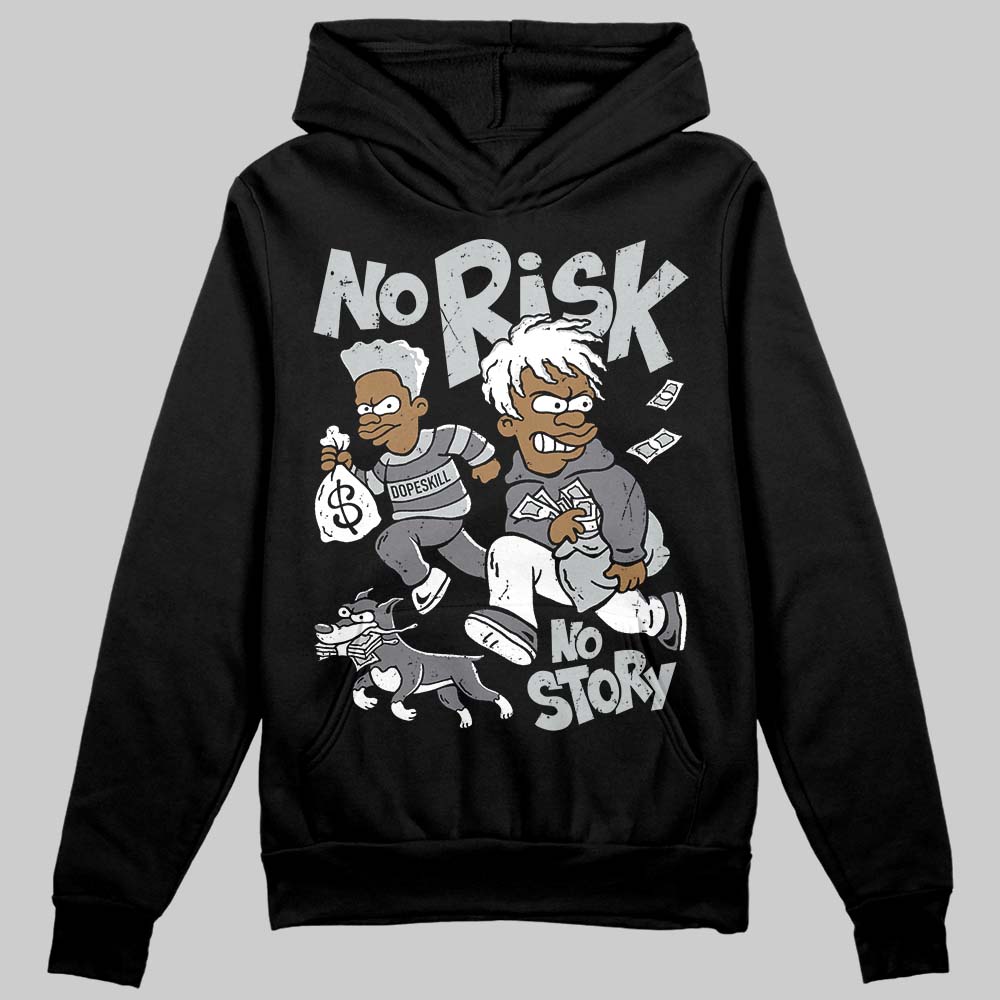 Fear 4s DopeSkill Hoodie Sweatshirt No Risk No Story Graphic