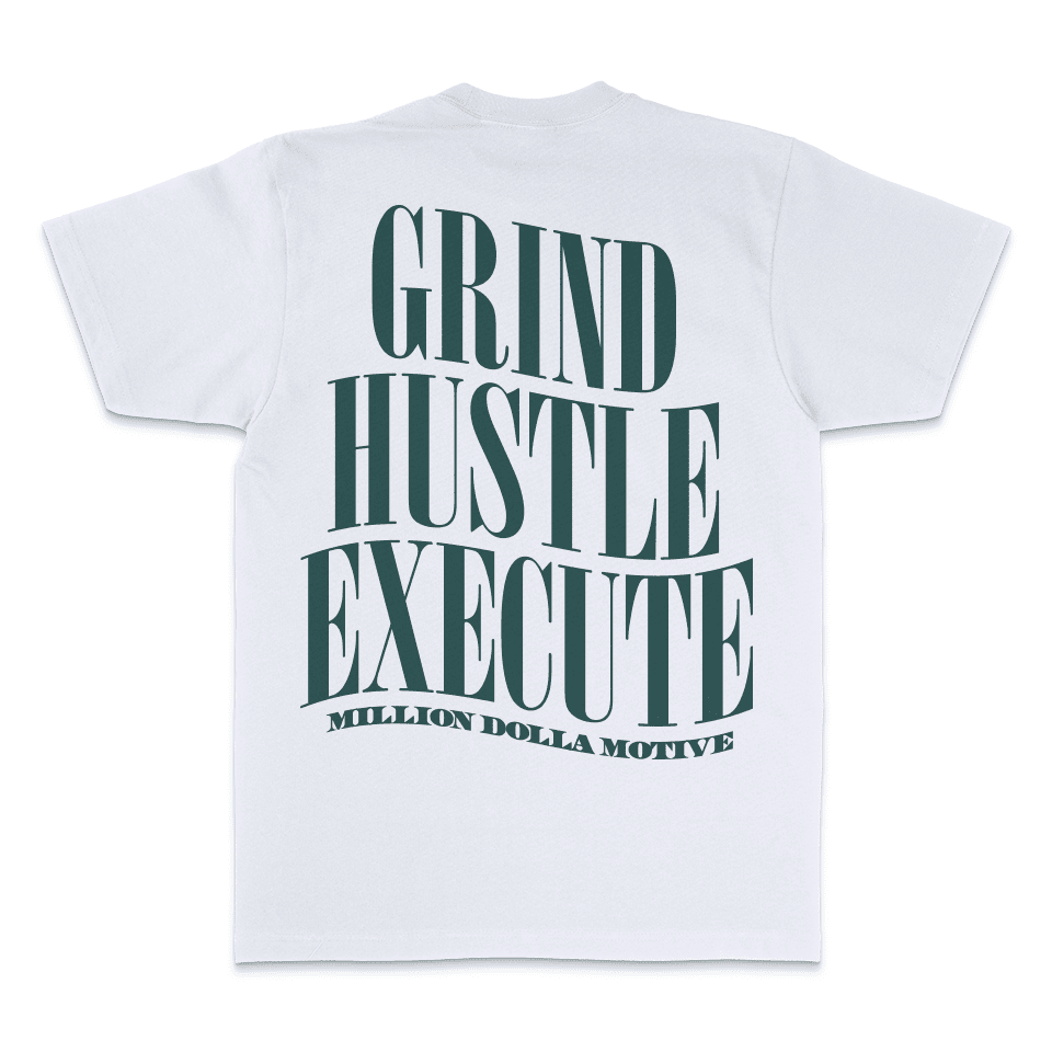 Grind Hustle Execute - White T-Shirt