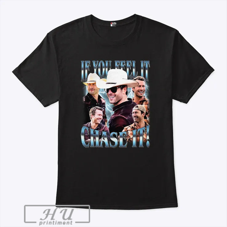 Glen Powell If You Feel It Chase It T-Shirt