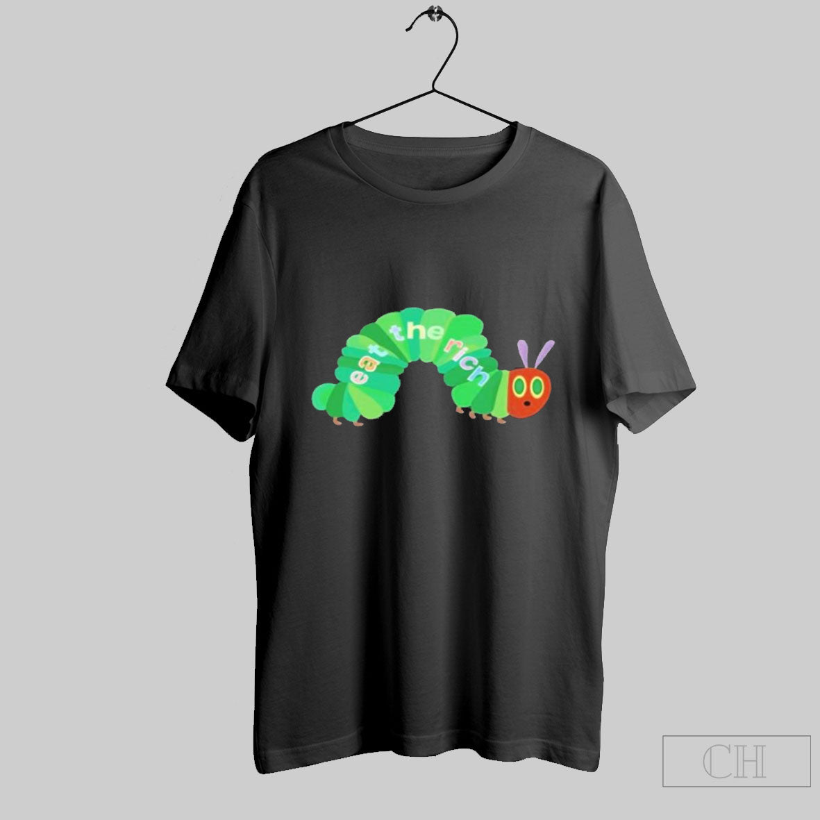Hungry Caterpillar Eat The Rich T Shirt Sweater