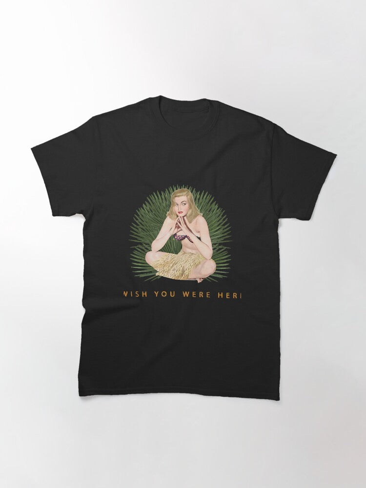 Hula Girl Wish You Were Here 4 Classic T-Shirt
