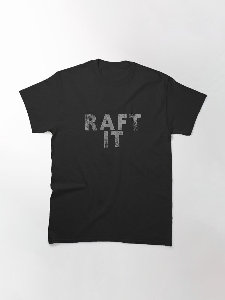 Raft It! Adventure only goes one direction. Classic T-Shirt