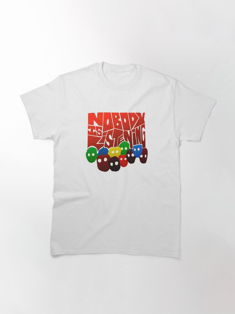 nobody is listening Classic T-Shirt Style001
