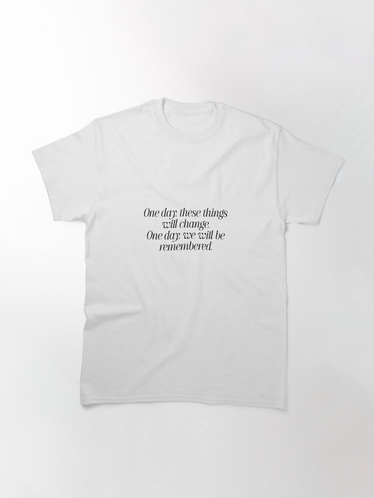 change / long live Classic T-Shirt