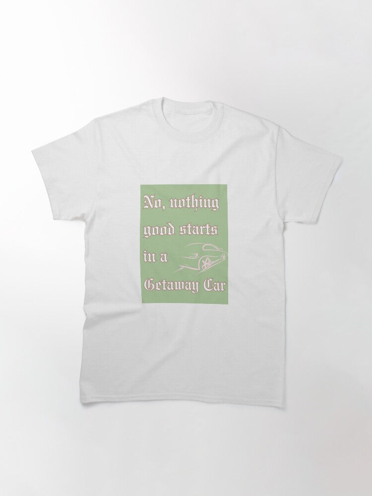 Getaway Car Taylor Swift lyrics Classic T-Shirt