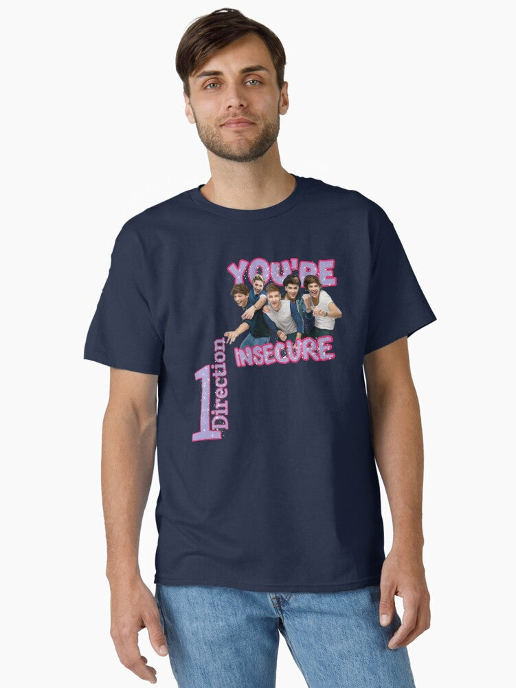 You're insecure, one direction Classic T-Shirt