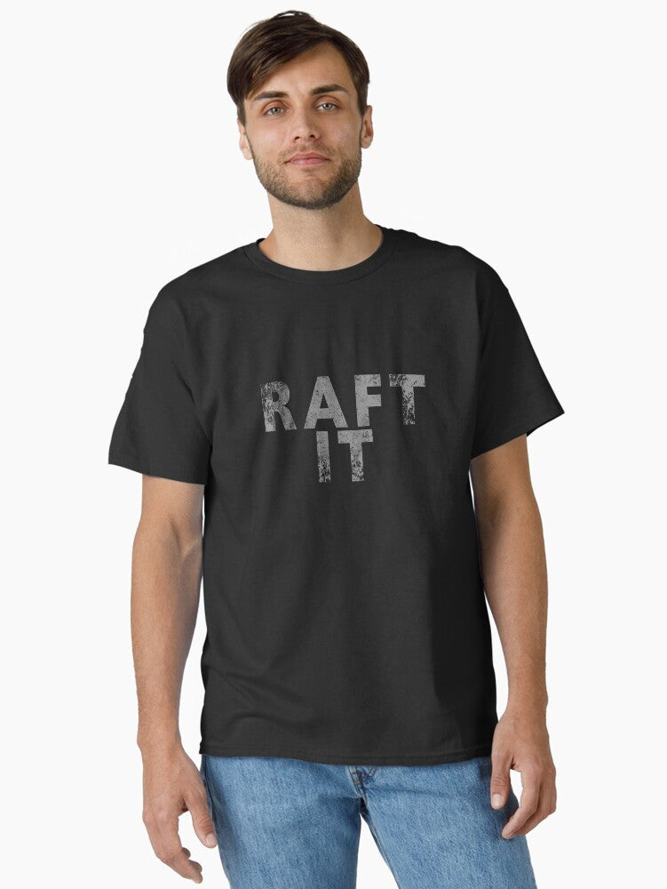 Raft It! Adventure only goes one direction. Classic T-Shirt