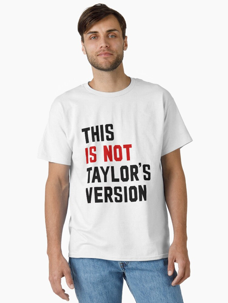 This Is Not Taylor's Version Classic T-Shirt Style002