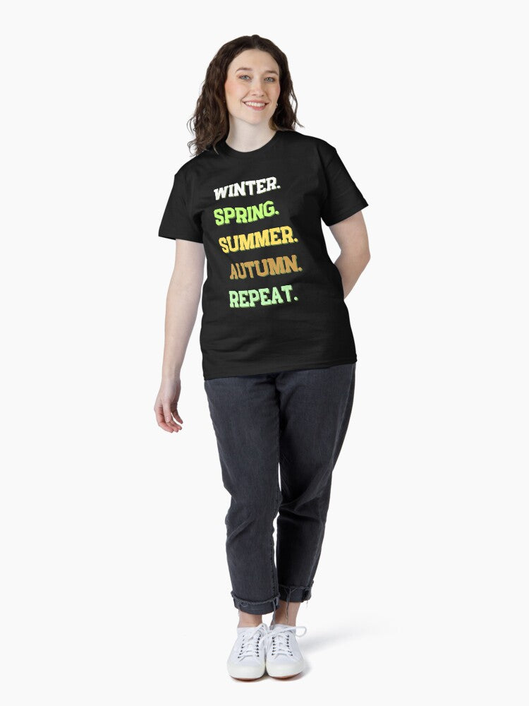 Winter, spring, summer, autumn, repeat, funny gifts for all Classic T-Shirt Style001