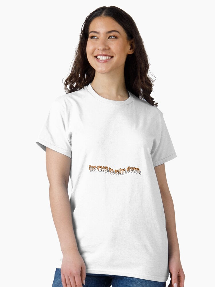 You need to calm down sticker Classic T-Shirt