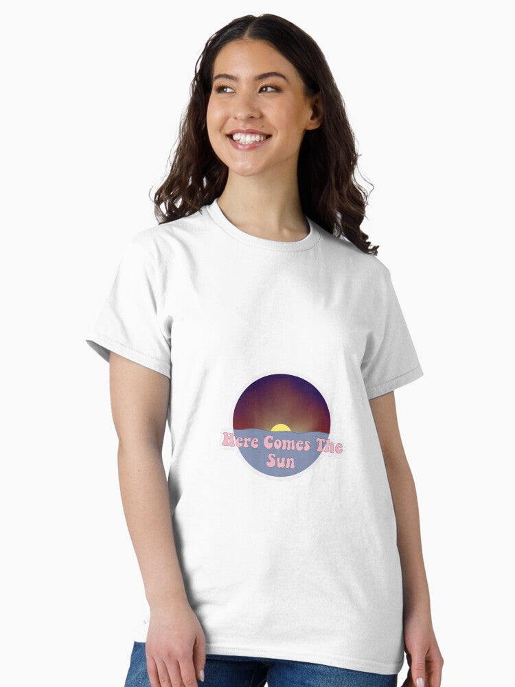 Here Comes The Sun Classic T-Shirt Style003