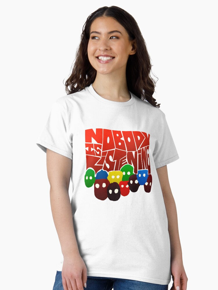 nobody is listening Classic T-Shirt Style001