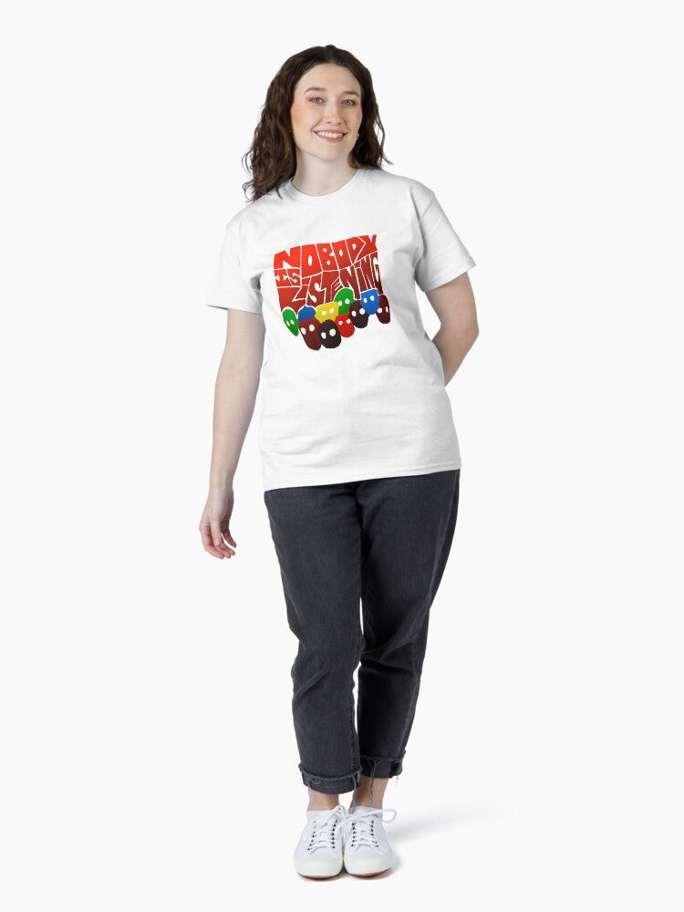 nobody is listening Classic T-Shirt Style001