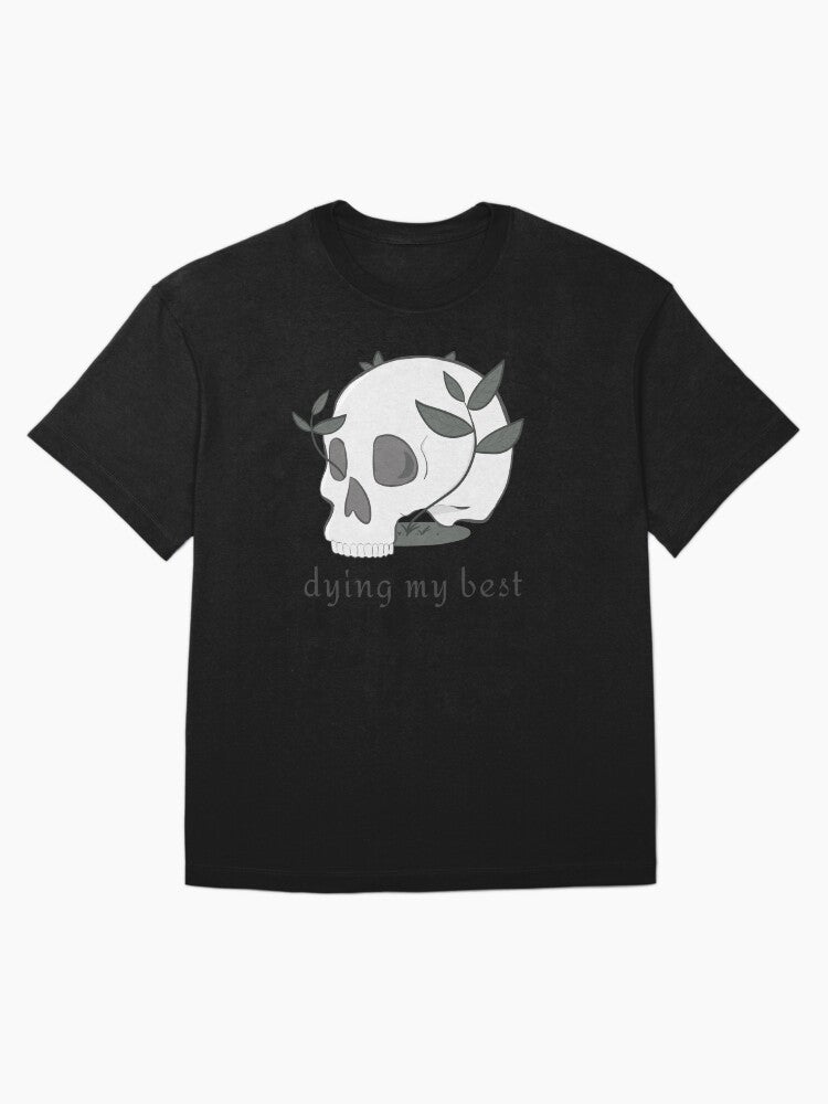 Dying My Best Oversized T-Shirt