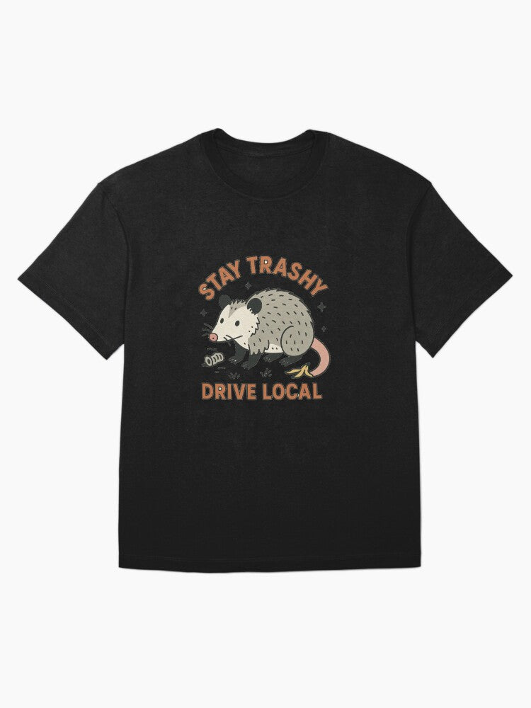 Opossum , Stay Trashy and Drive Local Oversized T-Shirt