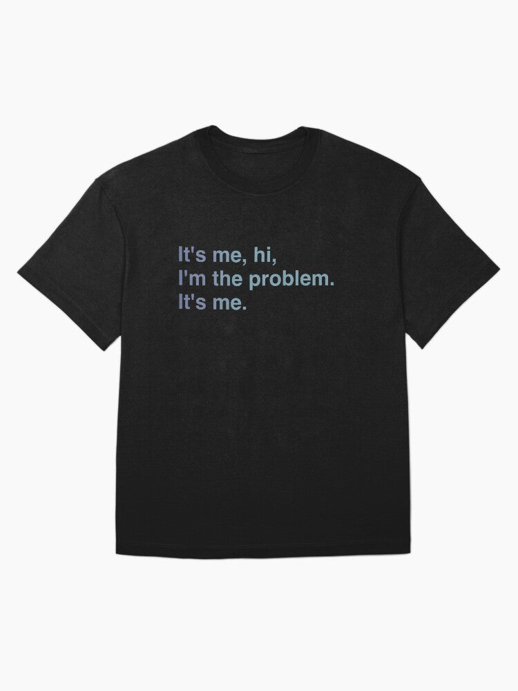 It's me, Hi. Taylor Swift Oversized T-Shirt