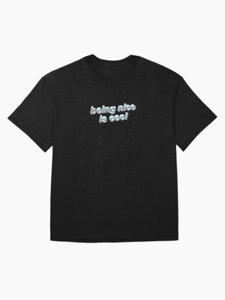 being nice is cool Oversized T-Shirt