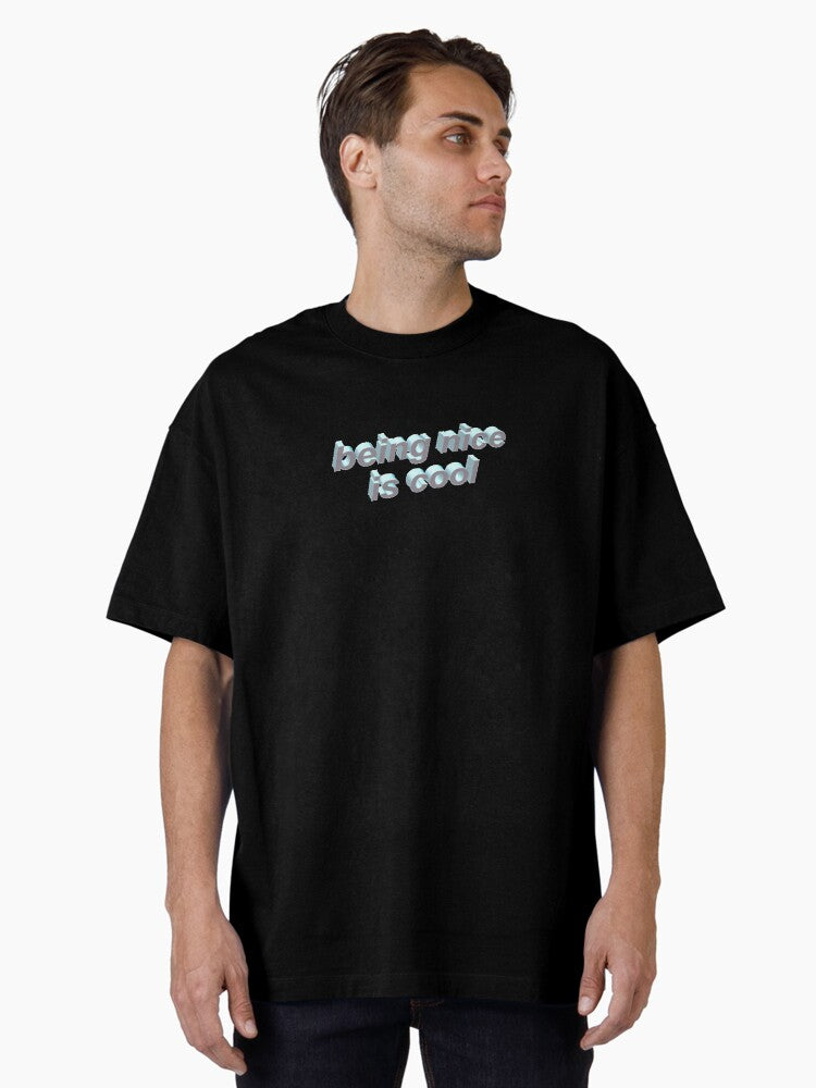 being nice is cool Oversized T-Shirt
