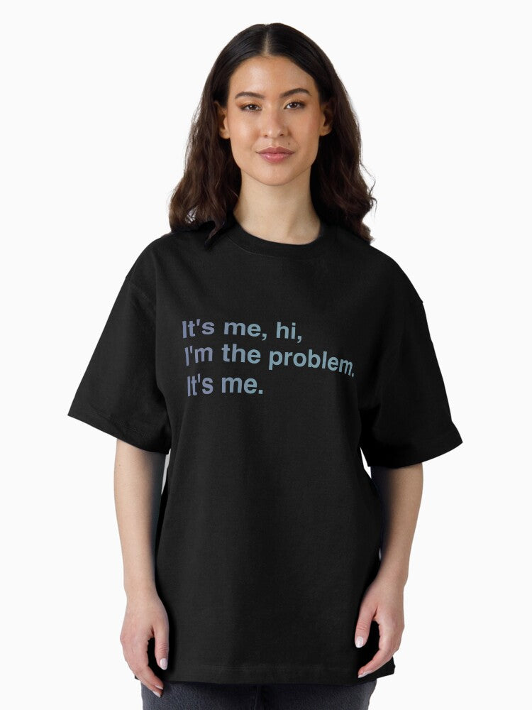 It's me, Hi. Taylor Swift Oversized T-Shirt
