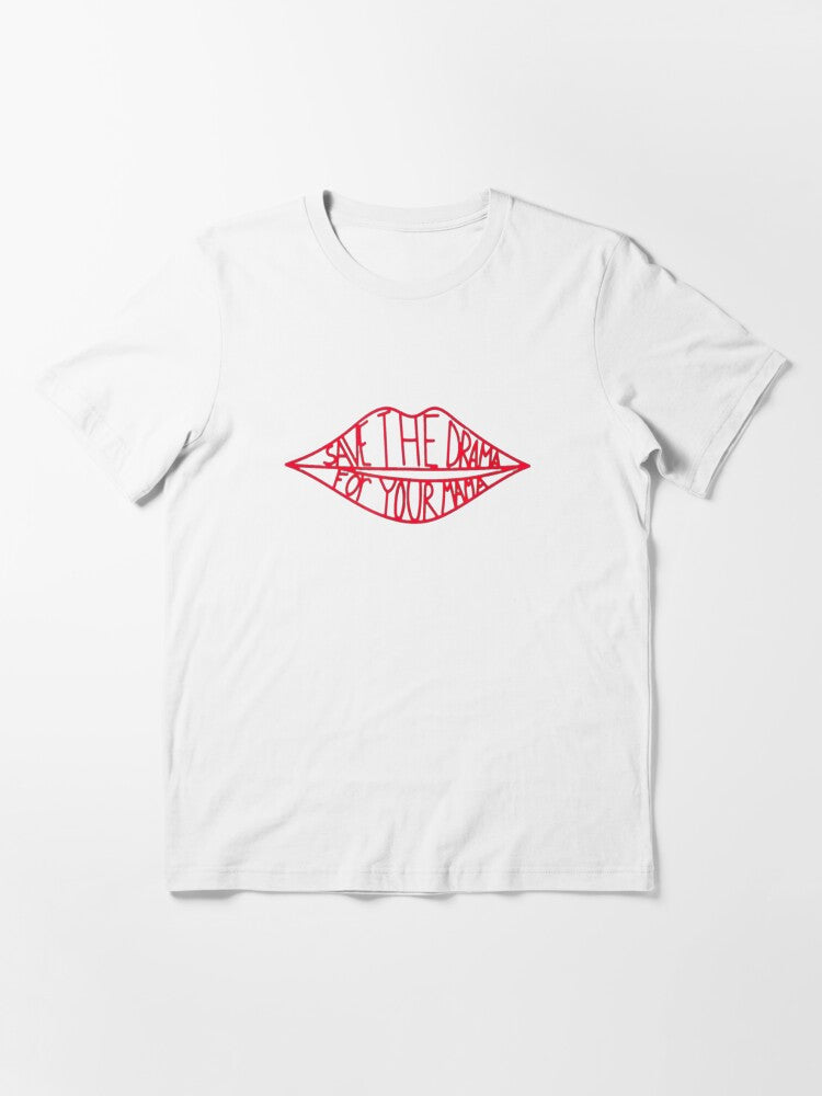 Save the drama for your mama Essential T-Shirt