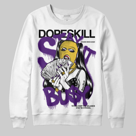 Field Purple 12s DopeSkill Sweatshirt Stay It Busy Graphic