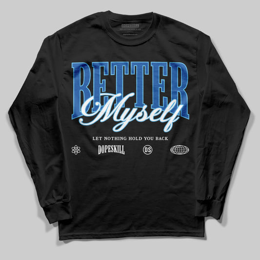 Blueberry 12s DopeSkill Long Sleeve T-Shirt Better Myself Graphic
