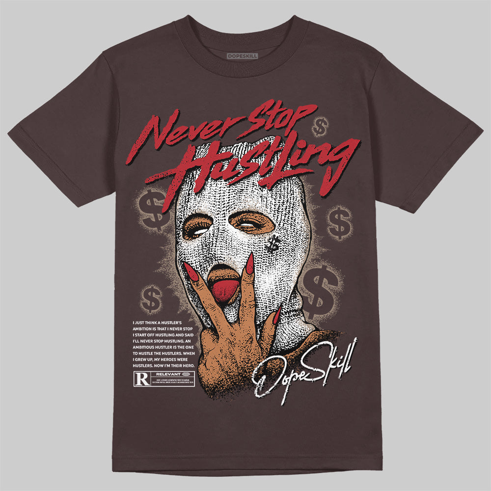 Baroque Brown 12s DopeSkill T-Shirt Never Stop Hustling Graphic