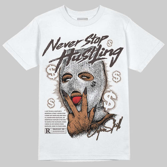 Baroque Brown 12s DopeSkill T-Shirt Never Stop Hustling Graphic