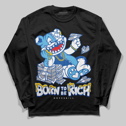 Blueberry 12s DopeSkill Long Sleeve T-Shirt Born To Be Rich Graphic