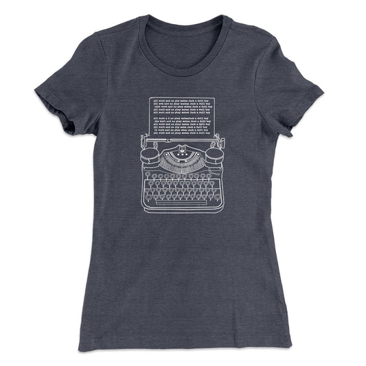 All Work and No Play Women's T-Shirt