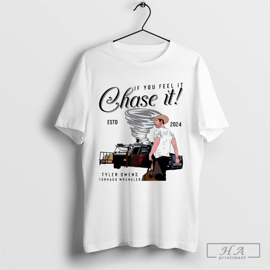 If You Feel It Chase It Tayler Owens Tornado Wrangler Shirt