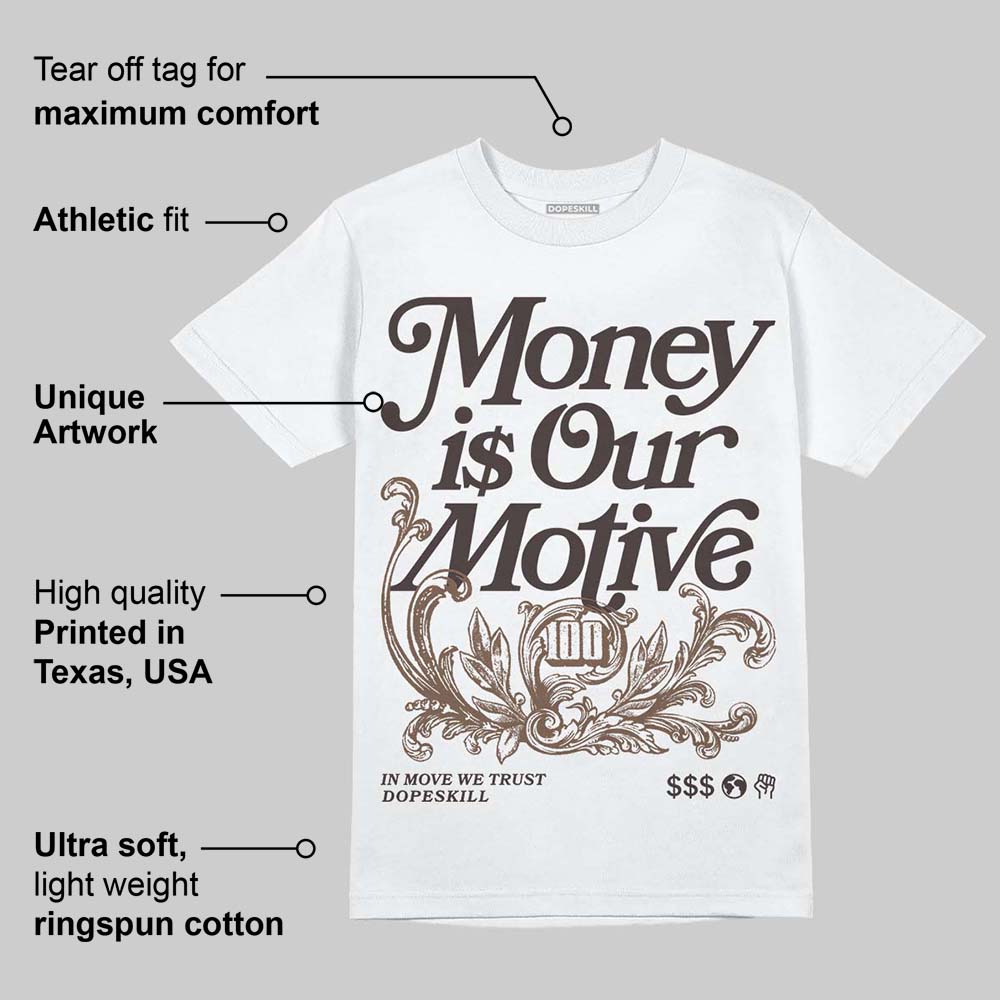 Baroque Brown 12s DopeSkill T-Shirt Money Is Our Motive Typo Graphic