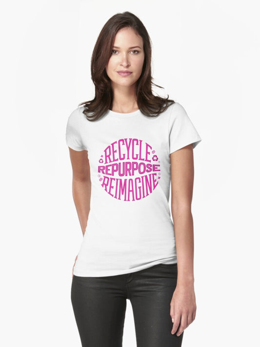 Pink Recycle Repurpose Reimagine | Environmental | Earth Day Fitted T-Shirt