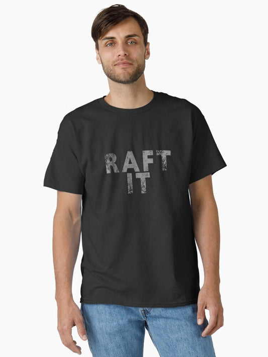 Raft It! Adventure only goes one direction. Classic T-Shirt