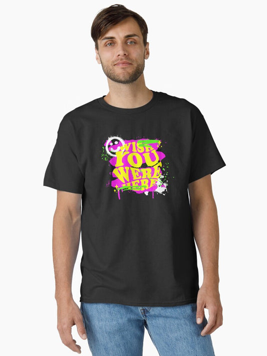 Wish You Were Here Classic T-Shirt Style067