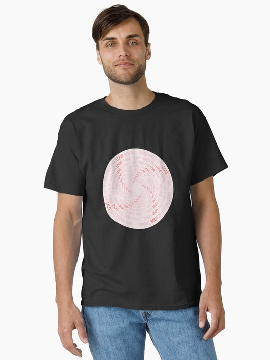I just need this love spiral Classic T-Shirt Style001