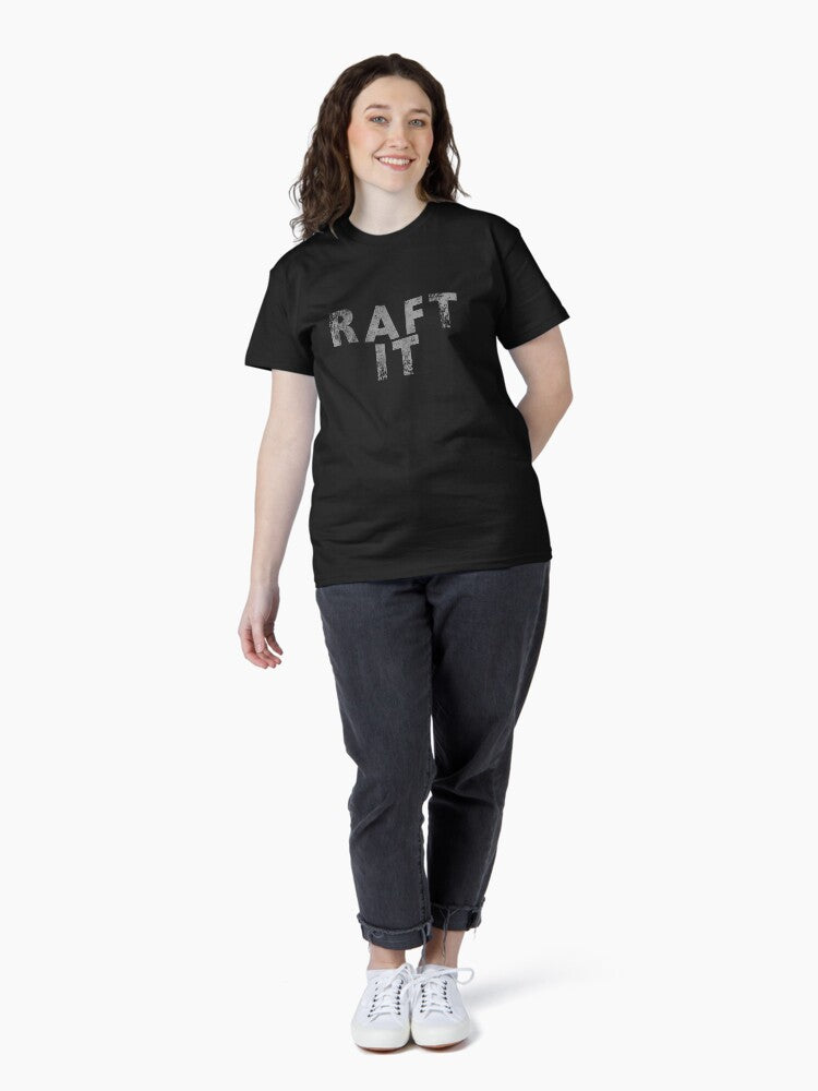 Raft It! Adventure only goes one direction. Classic T-Shirt