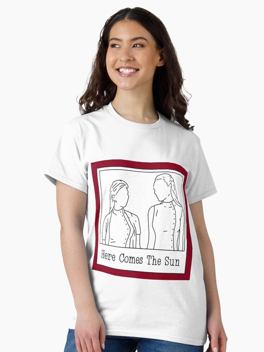 Here Comes The Sun Classic T-Shirt Style034