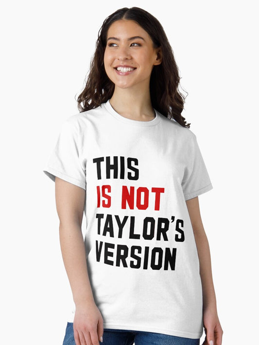This Is Not Taylor's Version Classic T-Shirt Style002