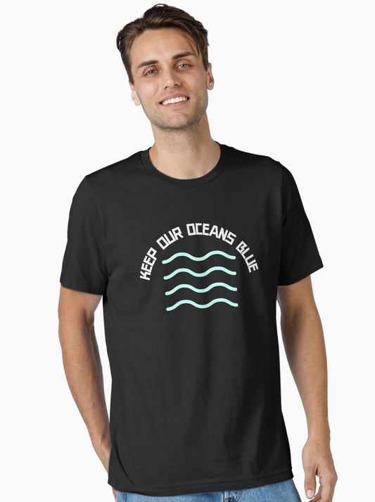 Keep our oceans blue environmental sustainability awareness Essential T-Shirt