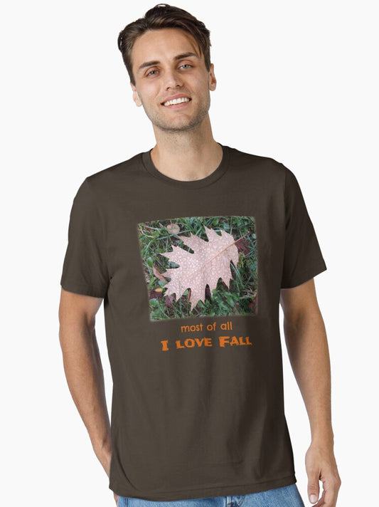 Most of All I Love Fall, Fall on the Wall, Oak Leaves With Rain Drops on Them, Autumn Design Essential T-Shirt