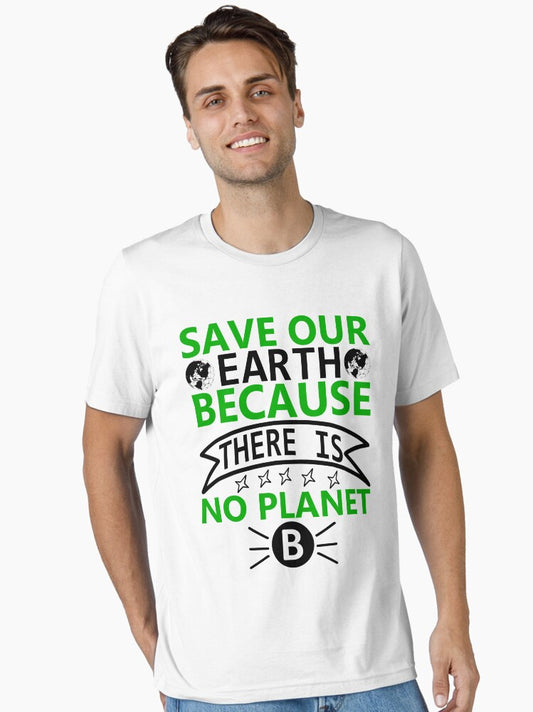 Save Our Earth Because There Is No Planet B Essential T-Shirt