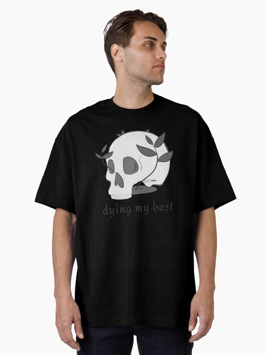 Dying My Best Oversized T-Shirt